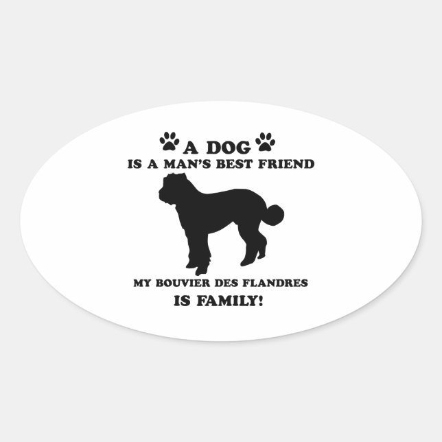 My Bouvier des Flandres family, your dog just a be Oval Sticker (Front)
