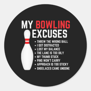 My Bowling Excuses Bowler Funny Bowling Women Men  Classic Round Sticker