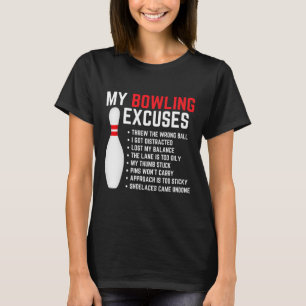 My Bowling Excuses Bowler Funny Bowling Women Men T-Shirt