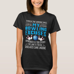My Bowling Excuses Bowling T Shirts Funny Bowler G
