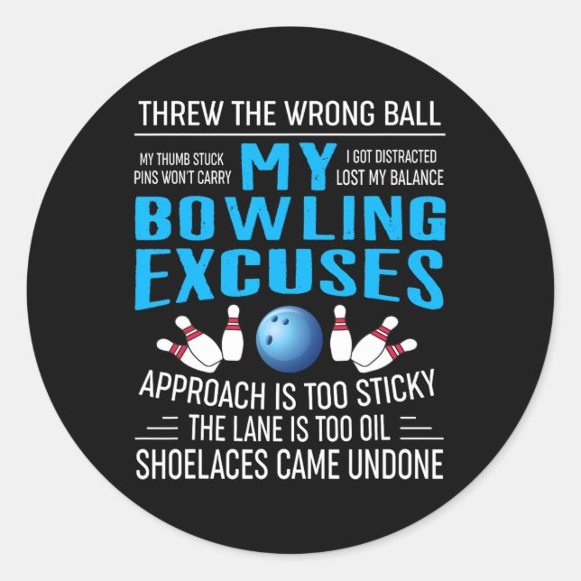 My Bowling Excuses Bowling T Shirts Funny Bowler G Classic Round Sticker (Front)