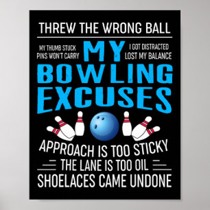 My Bowling Excuses Bowling T Shirts Funny Bowler G Poster