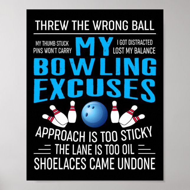 My Bowling Excuses Bowling T Shirts Funny Bowler G Poster (Front)