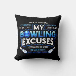 My Bowling Excuses Fun Bowling Gift Cushion