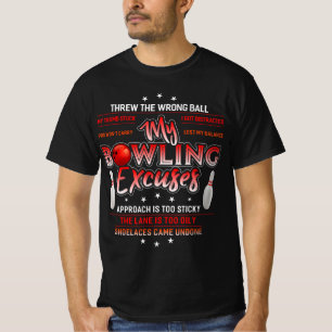 My Bowling Excuses  Fun Bowling  T-Shirt