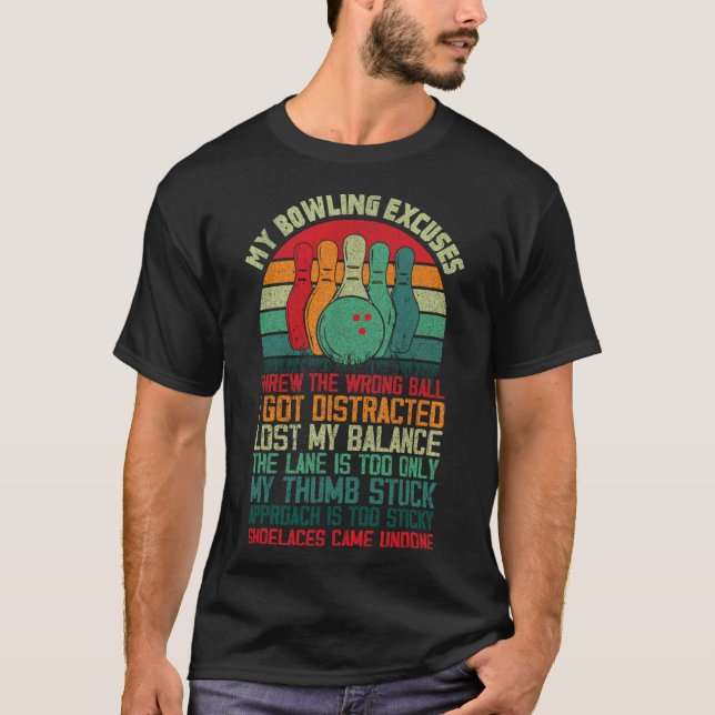 My Bowling Excuses Funny Bowler 1  T-Shirt (Front)