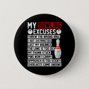 My Bowling Excuses Funny Bowler 6 Cm Round Badge