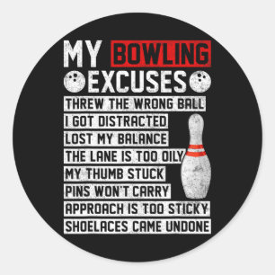 My Bowling Excuses Funny Bowler  Classic Round Sticker