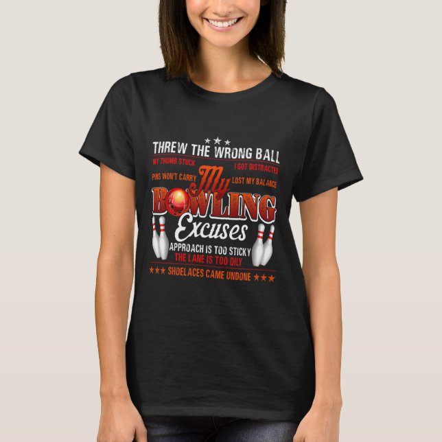 My Bowling Excuses Funny Bowling Humour T-Shirt (Front)