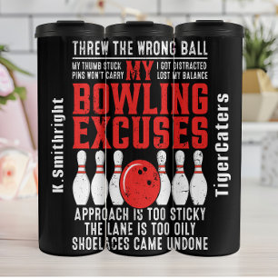 My Bowling Excuses Funny Graphic Thermal Tumbler