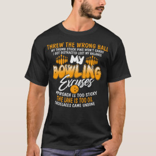 My Bowling Excuses Shirt Bowling