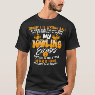 My Bowling Excuses Shirt Bowling