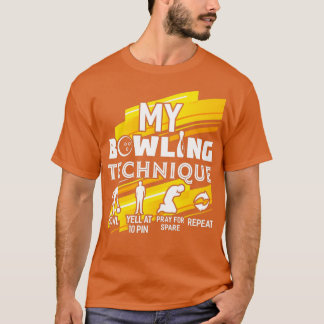 My Bowling Technique Funny Bowler Bowling T-Shirt