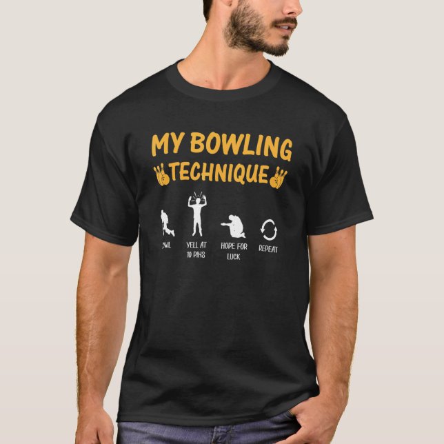 My Bowling Technique Funny Bowler & Bowling T-Shirt (Front)