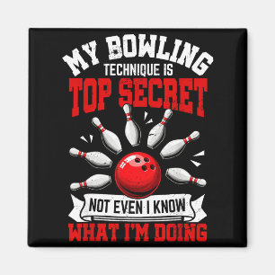 My Bowling Technique Funny Bowling Bowler Men Wome Magnet