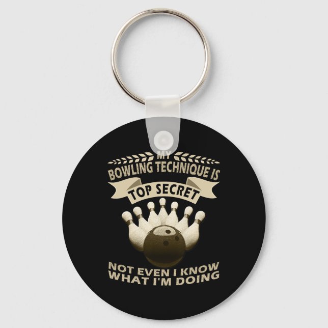 My Bowling Technique Is Top Secret Bowler Clothing Key Ring (Front)