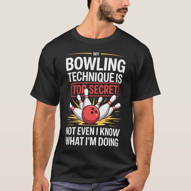 My Bowling Technique Is Top Secret Funny Bowling (Front)