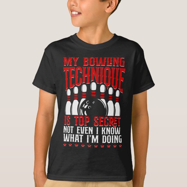 My Bowling Technique Is Top Secret Funny Bowling B (Front)