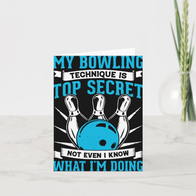 My Bowling Technique Is Top Secret Funny Bowling B Card (Front)