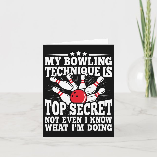 My Bowling Technique Is Top Secret Funny Bowling B Card (Front)