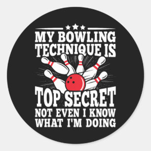 My Bowling Technique Is Top Secret Funny Bowling B Classic Round Sticker