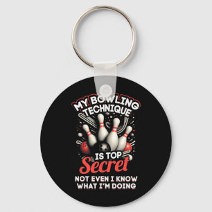 My Bowling Technique Is Top Secret Funny Bowling B Key Ring