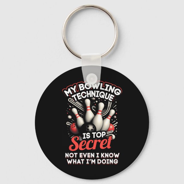 My Bowling Technique Is Top Secret Funny Bowling B Key Ring (Front)