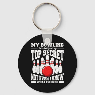 My Bowling Technique Is Top Secret Funny Bowling B Key Ring