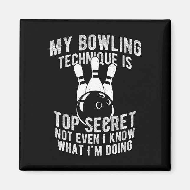 My Bowling Technique Is Top Secret Funny Bowling B Magnet (Front)