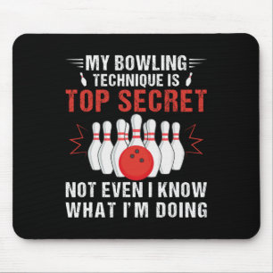My Bowling Technique Is Top Secret Funny Bowling B Mouse Mat
