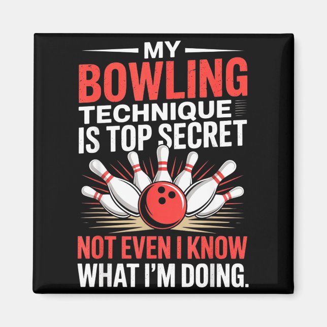 My Bowling Technique Is Top Secret Funny Bowling C Magnet (Front)