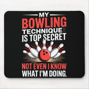 My Bowling Technique Is Top Secret Funny Bowling C Mouse Mat