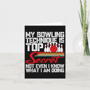 My Bowling Technique Is Top Secret Funny Bowling  Card