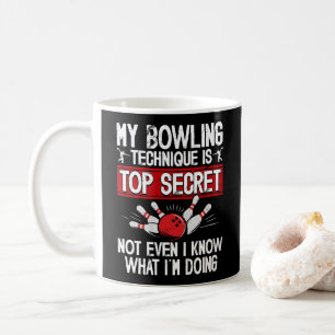 My Bowling Technique Is Top Secret Funny Bowling Coffee Mug