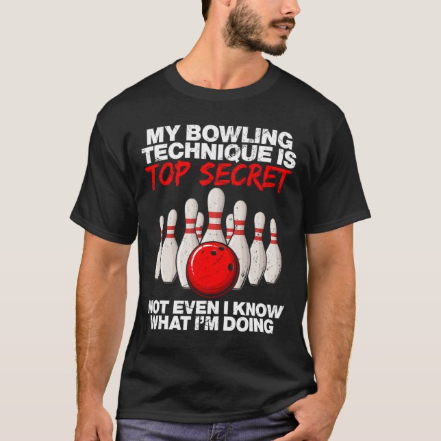 My Bowling Technique Is Top Secret Not Even  (Front)