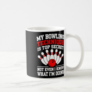 My Bowling Technique Is Top Secret Shirt Men Women Coffee Mug