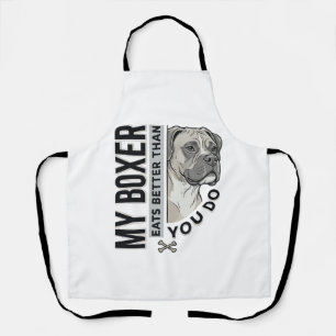 My Boxer Eats Better Than You Do Dog Lover Shirt_1 Apron