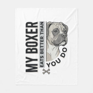 My Boxer Eats Better Than You Do Dog Lover Shirt_1 Fleece Blanket