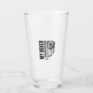 My Boxer Eats Better Than You Do Dog Lover Shirt_1 Glass