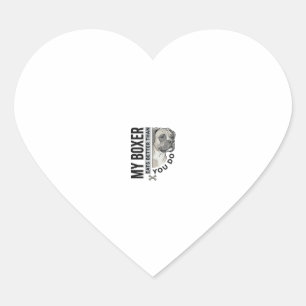 My Boxer Eats Better Than You Do Dog Lover Shirt_1 Heart Sticker