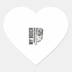 My Boxer Eats Better Than You Do Dog Lover Shirt_1 Heart Sticker