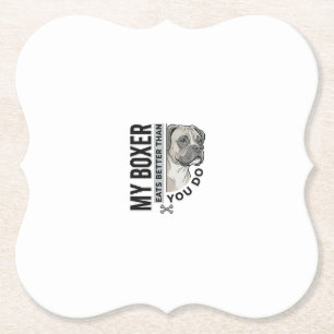 My Boxer Eats Better Than You Do Dog Lover Shirt_1 Paper Coaster