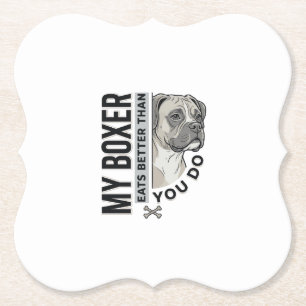 My Boxer Eats Better Than You Do Dog Lover Shirt_1 Paper Coaster