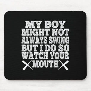 My Boy May Not Always Swing But I Do So Watch Your Mouse Mat