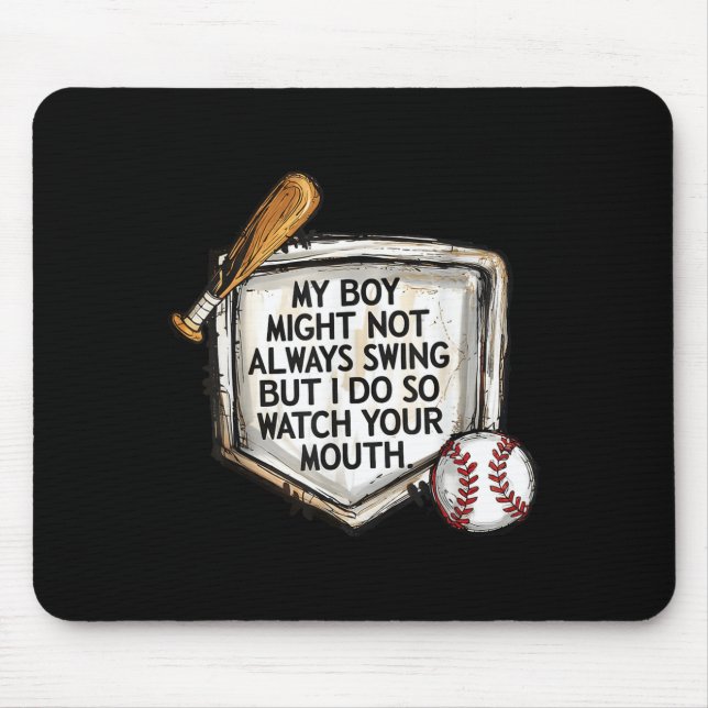 My Boy Might Not Always Swing But I Do Baseball Mo Mouse Mat (Front)