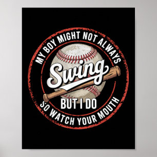 My Boy Might Not Always Swing But I Do Baseball Mo Poster