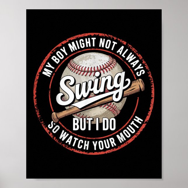 My Boy Might Not Always Swing But I Do Baseball Mo Poster (Front)