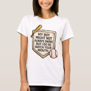 My Boy Might Not Always Swing But I Do Baseball Mo T-Shirt