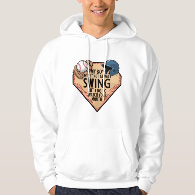 My Boy Might Not Always Swing But I Do So  Hoodie (Front)