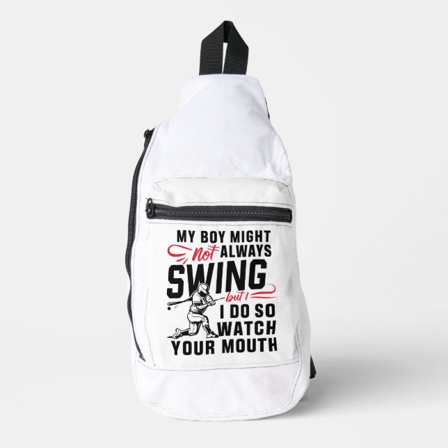 My Boy Might Not Always Swing But I Do So  Sling Bag (Front)